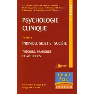Bréal Psychologie Clinique - Tome 1, Individu, Sujet Et Société, Théories, Pratiques Et Méthodes pas cher