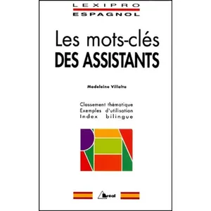 Bréal Les Mots-Cles Des Assistants - Classement Thematique, Exemples D'utilisation, Index Bilingue pas cher