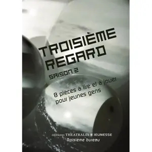 Theatrales Eds Troisième regard saison 2 pas cher