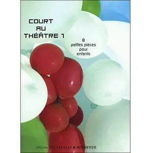 Theatrales Eds Court Au Théâtre - Tome 1, 8 Petites Pièces Pour Enfants pas cher