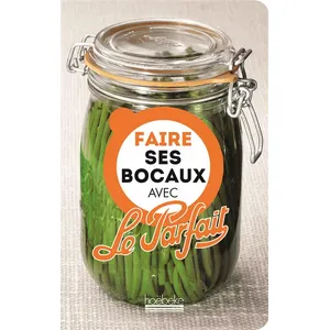 ISBN Faire Ses Bocaux Avec Le Parfait pas cher