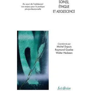 Soin(s), éthique et adolescence pas cher