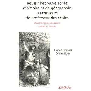 Réussir l'épreuve écrite d'histoire et de géographie au concours de pr... pas cher