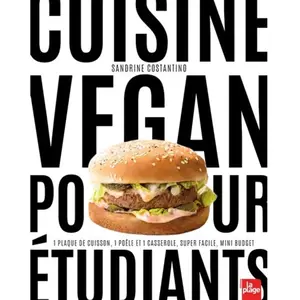 La Plage Editeur Cuisine vegan pour étudiants: 1 plaque de cuisson, 1 poêle et 1 casserole, 15 min maxi, mini budget pas cher