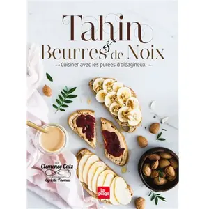 La Plage Editeur Tahin & Beurres De Noix - Cuisiner Avec Les Purées D'oléagineux pas cher