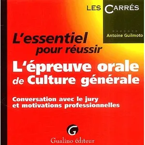 Gualino Eds L'essentiel pour réussir l'épreuve orale de culture générale pas cher