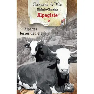 La Fontaine De Siloe Les Carnets D'une Alpagiste - Tome 1, Alpages, Terres De L'été