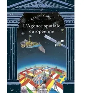 Nane Raconte-Moi - L'agence Spatiale Européenne pas cher