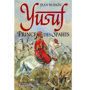 Triomphe Eds Du Yusuf, prince des Spahis pas cher