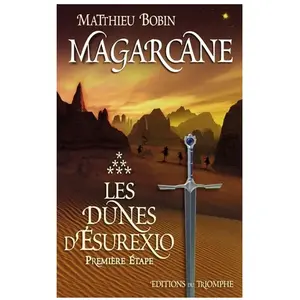 Editions du Triomphe Magarcane Tome 6 - Les Dunes D'esurexio - Première Étape