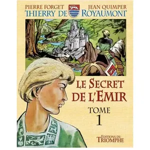 Thierry De Royaumont - Tome 1 - Le Secret De L'émir pas cher