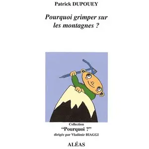 Pourquoi Grimper Sur Les Montagnes ? pas cher