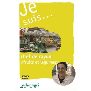 Educagri Je suis... chef de rayon fruits et légumes pas cher