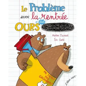 Elan Vert Eds Le problème avec la rentrée des ours grognons pas cher
