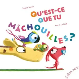 Editions L'Elan vert Qu'est-ce que tu mâchouilles ? pas cher