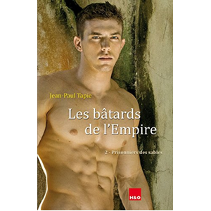 Les Bâtards De L'empire Tome 2 - Prisonniers Des Sables