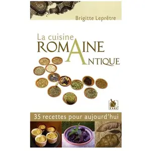 YSEC La Cuisine Romaine Antique - 35 Recettes Pour Aujourd'hui pas cher