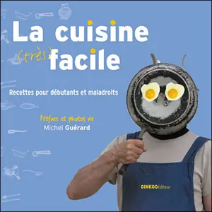Ginkgo Eds La Cuisine (Très) Facile - Recettes Pour Débutants Et Maladroits pas cher