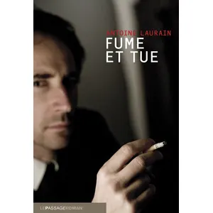 Fume et tue - Antoine Laurain pas cher
