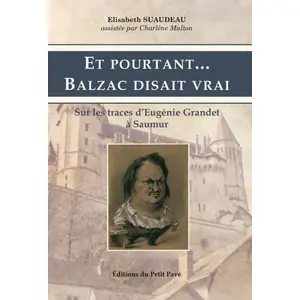 Du Petit Pave Eds Et Pourtant - Balzac Disait Vrai - Sur Les Traces D'eugénie Grandet À Saumur pas cher