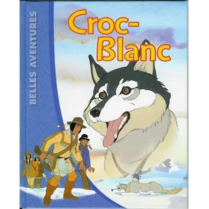 Belles Aventures : Croc-Blanc pas cher