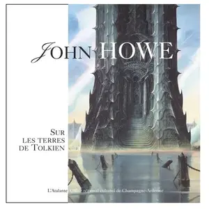 Atalante John Howe - Sur Les Terres De Tolkien pas cher