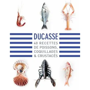 40 recettes de poissons, coquillages & crustacés - Alain Ducasse pas cher