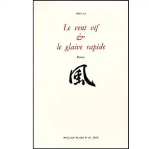 Le Vent Vif Et Le Glaive Rapide - Poèmes