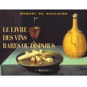 Bartillat Le livre des vins rares ou disparus pas cher