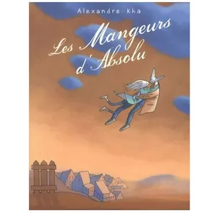 Les Mangeurs D'absolu pas cher