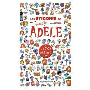 BAYARD JEUNESSE Les Stickers De Mortelle Adèle - + De 780 Stickers ! pas cher