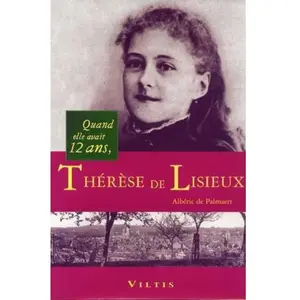 Viltis Quand elle avait 12 ans Thérèse de Lisieux pas cher