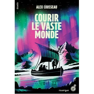 Editions du Rouergue Courir Le Vaste Monde pas cher