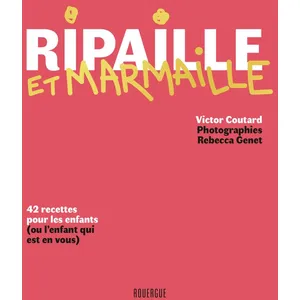 Comparateur de prix : Editions du Rouergue Ripaille Et Marmaille - 42 Recettes Pour Les Enfants (Ou L'enfant Qui Est En Vous)