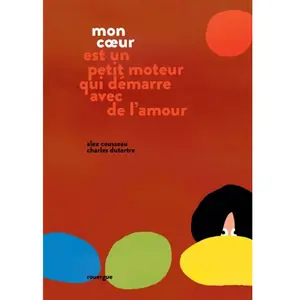 Rouergue Mon coeur est un petit moteur qui démarre avec de l'amour pas cher