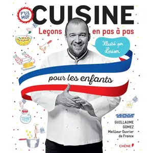 Chene Cuisine pour les enfants - MEILLEUR OUVRIER DE FRANCE - Leçons en pas à pas pas cher