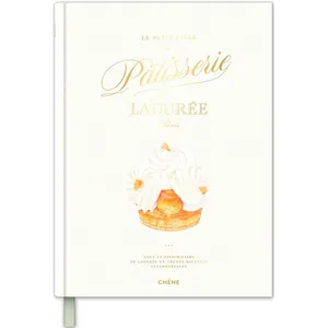 Editions du Chêne Le petit livre de pâtisserie Ladurée: Tout le savoir-faire de Ladurée en 30 recettes intemporelles pas cher