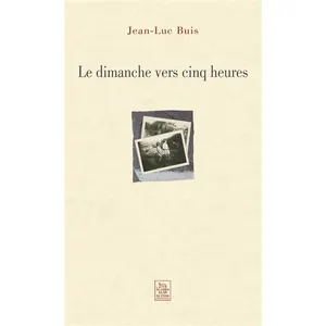 Le Dimanche Vers Cinq Heures pas cher