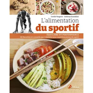L'alimentation Du Sportif - Equilibre Et Performance - Recettes Et Conseils Par Deux Diététiciens-Nutritionnistes Du Sport pas cher