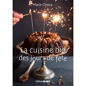 Gallimard LA CUISINE BIO DES JOURS DE FETE Chioca Marie pas cher