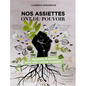 Sud Ouest editions Nos Assiettes Ont Du Pouvoir - Recettes & Gestes Pour Une Cuisine Engagée pas cher