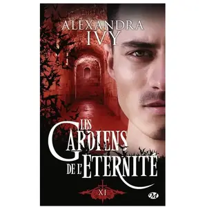 Milady Les Gardiens De L'éternité - Tome 17 - Xi