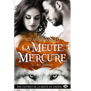 Milady La Meute Mercure - Tome 5 - Eli Axton
