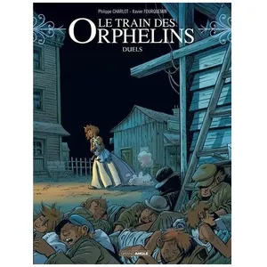 Le Train Des Orphelins - Tome 6 - Duels pas cher