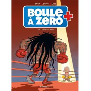 Bamboo Eds Le combat du siècle: Avec Boule à zéro Tome 1, Petit coeur chômeur offert pas cher