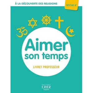 Comparateur de prix : Crer Bayard Aimer Son Temps - Livret Professeur Niveau 6e