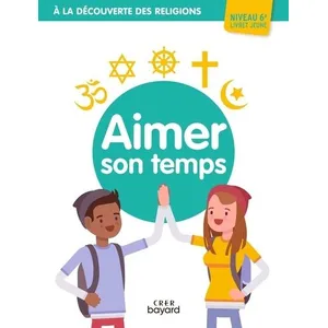 Crer Bayard Aimer Son Temps - Livret Jeune Niveau 6e pas cher