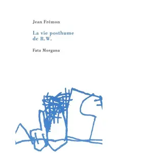 La Vie Posthume De R. W.