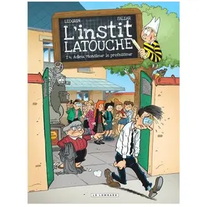 Les Editions du Lombard L'instit Latouche Tome 4 - Adieu, Monsieur Le Professeur pas cher