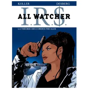 Irs All Watcher Tome 6 - La Théorie Des Cordes Fiscales pas cher